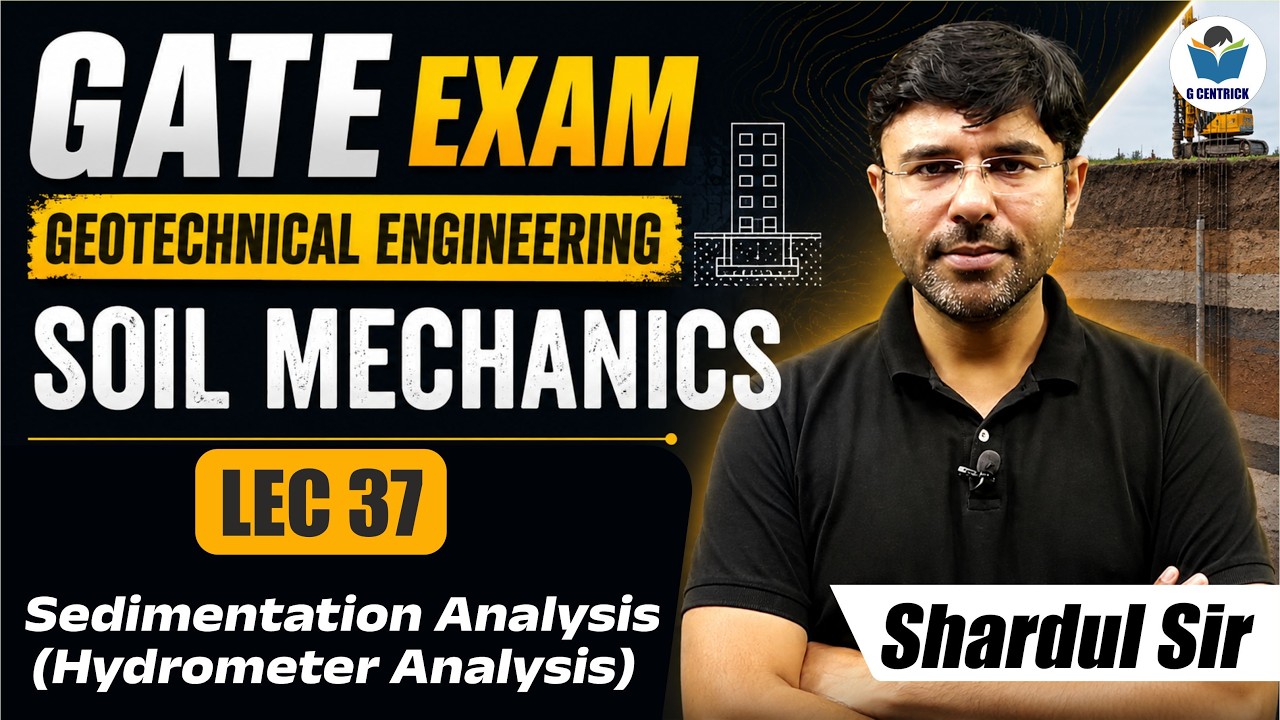 Lec 37 Sedimentation Analysis (Hydrometer Analysis) | Soil Mechanics | Geotech || CIVIL || GATE-2023