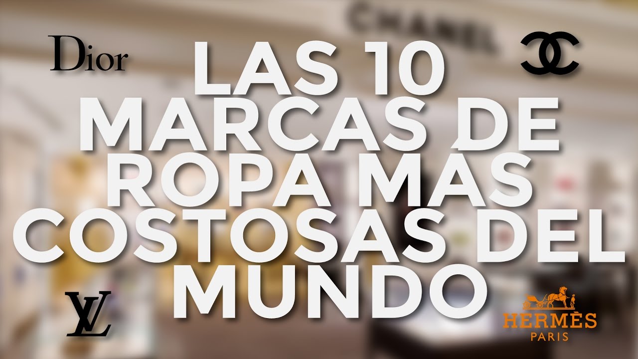 TOP 10 | Las Marcas de Ropa Más Costosas y Reconocidas del Mundo