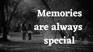 Memories are always special  whatsapp status short