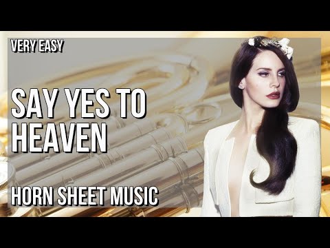 Horn Sheet Music: How to play Say Yes To Heaven by Lana Del Rey