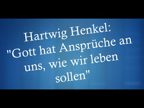 best of Hartwig Henkel: "Gott hat Ansprüche an uns, wie wir leben sollen"