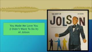 You Made Me Love You--Al Jolson