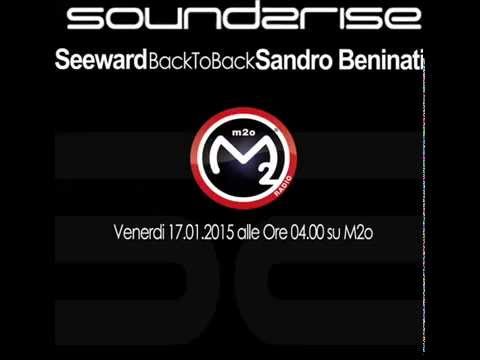 Seeward BacktoBack Sandro Beninati @ Soundzrise M2o (17.01.2015)