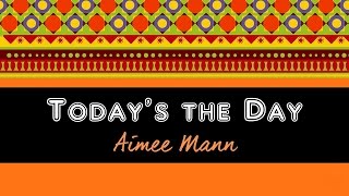 Today&#39;s the Day - Aimee Mann + Lyrics
