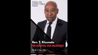 Pre-Marital Due Diligence Feat. Rev. Themba Khumalo