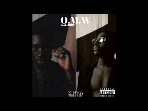 Zirra - O.M.W (feat. Adey) {prod. Adey}