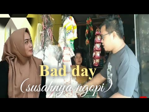 drama-realita-kehidupan-bad-day-susahnya-ngopi