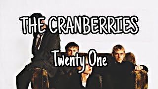 THE CRANBERRIES - Twenty One (Lyric Video)
