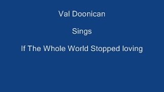 If The Whole World Stopped Loving + On Screen Lyrics - Val Doonican
