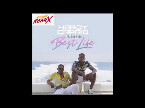 Hardy Caprio - Best Life ft. One Acen Remix