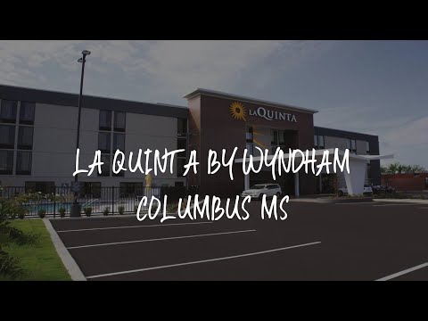 La Quinta by Wyndham Columbus MS Review - Columbus , United States of America