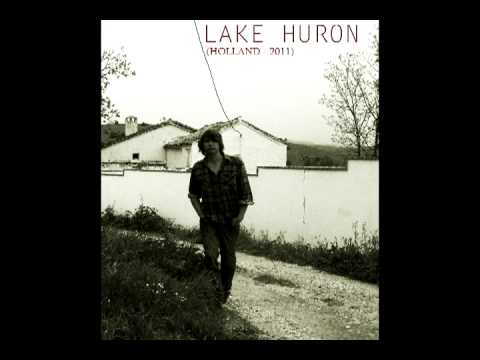 Lake Huron - recorded in Holland  (2011)