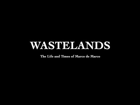 Wastelands: The Life and Times of Marco de Marco