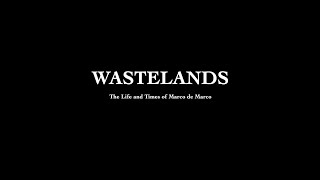 Wastelands: The Life and Times of Marco de Marco