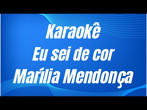KARAOKÊ - EU SEI DE COR - MARÍLIA MENDONÇA