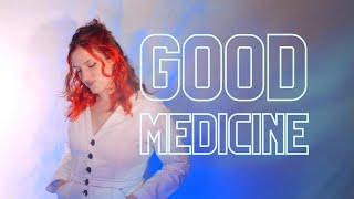 Good Medicine Music Video