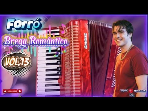 Forró brega vol. 13     canções românticas inesquecível .o melhor do forró brega Romântico 