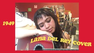 1949 || Lana del rey acoustic cover