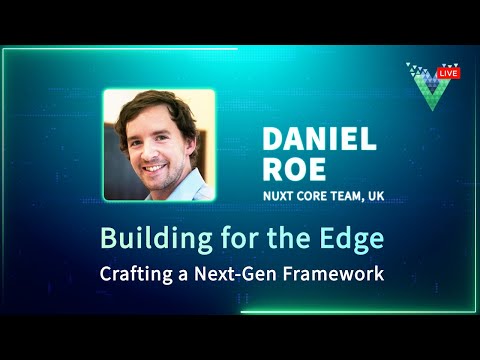 Building for the Edge - Crafting a Next-Gen Framework - Vue.js Live 2023