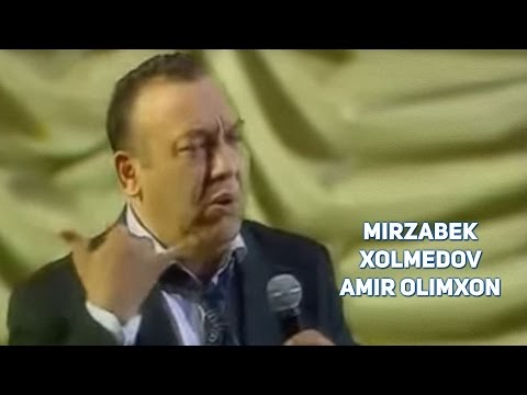 MIRZABEK XOLMEDOV - AMIR OLIMXON
