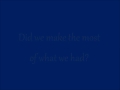 Did I Make The Most Of Loving You Lyrics 