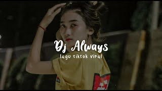 Download lagu Virall Tiktok‼️DJ ALWAYS 🎶 - so say well be Always - [Link Mediafire 👇👇] mp3