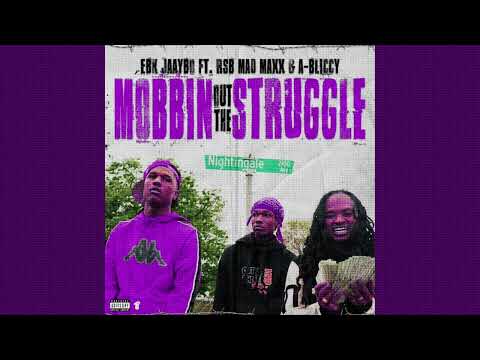 A-Bliccy X EBK JaayBo X RSB MadMaxx - Mobbin Out the Struggle [Slowed]