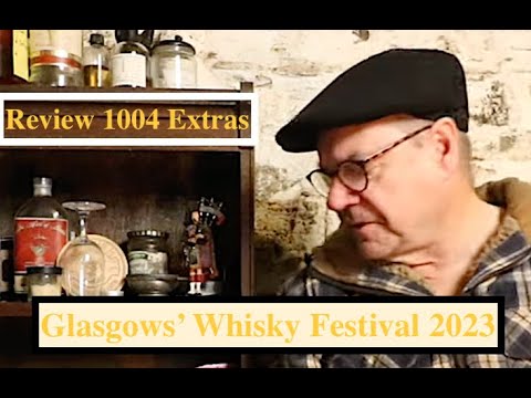 ralfy review 1004 Extras -  Glasgows Whisky Festival + ralfy bottlings !