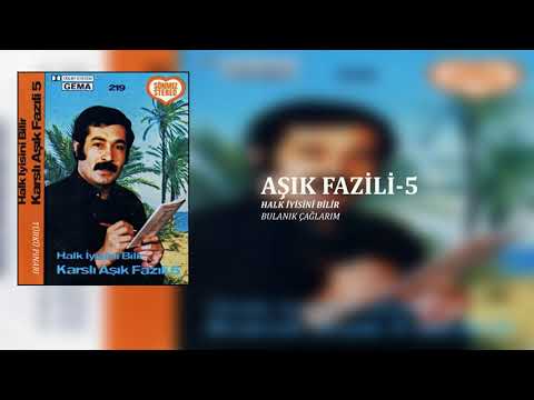 Aşık Fazili-5 / Bulanık Çağlarım
