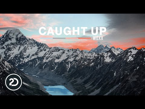 WOXX - Caught Up (Official Lyric Video)