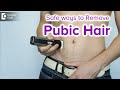Ways to remove pubic hair : How to Safely Remove Hair?  - Dr. Nischal K | Doctors' Circle