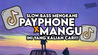 Download lagu Dj Payphone X Mangu Remix Ini Yang Kalian Cari Style Trabas Viral TikTok 2025 mp3