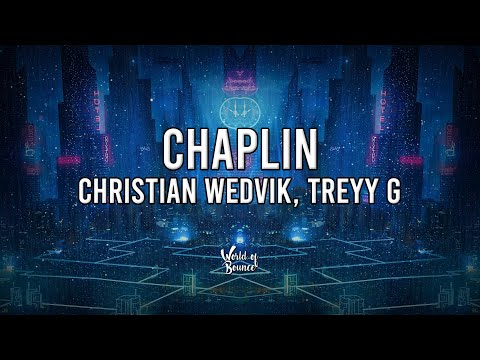 Christian Wedvik, Treyy G - Chaplin