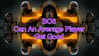 COD BO6 - Multiplayer - Can an average player get good