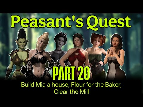 Peasant's Quest | build mia a house, flour for the baker, clear the mill | Part20 | walkthrough |