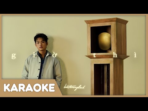 [KARAOKE] Giờ Thì - buitruonglinh (CÓ BÈ)