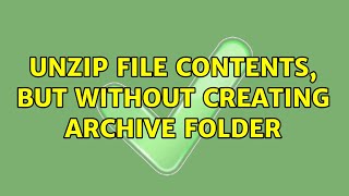 Unix &amp; Linux: Unzip file contents, but without creating archive folder (3 Solutions!!)