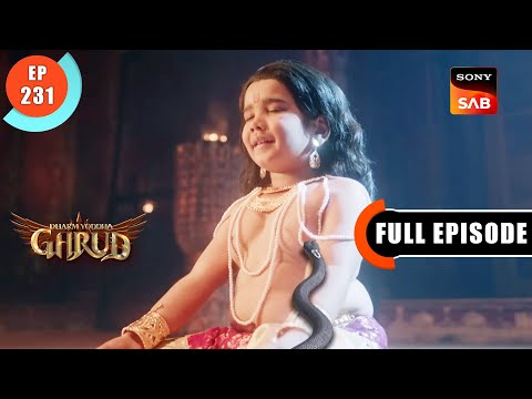 Prabhu Ka Aashirwad - Dharma Yoddha Garud - Full Episode - EP 231 - 7 Dec 2022
