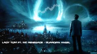 Lady Tom ft. MC Renegade - Guardian Angel [HQ Original]