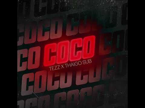 TEZZ x Thiago Sub – Coco