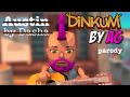 Dinkum song - ([Unofficial] Music Video) - Parody of Austin by Dasha