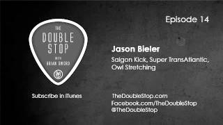 Jason Bieler Interview (Saigon Kick, Super TransAtlantic, Owl Stretching) The Double Stop Ep. 14