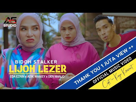 Bidoh Stalker Lijoh Lezer - Eda Ezrin x Adik Waniey ft. Den Manjo | Official Music Video