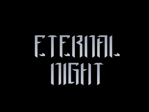 Eternal Night - Official Trailer