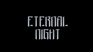 Eternal Night - Official Trailer
