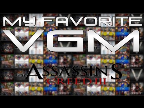 My Favorite VGM - Assassin's Creed III Main Theme (Assassin's Creed III)