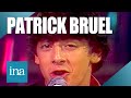 Patrick Bruel "Marre de cette nana-là" | Archive INA