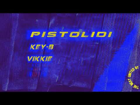 KEY-B x VIKKIE - PISTOLIDI (prod.BLK CLD)