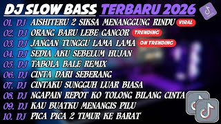 Download lagu DJ SLOW BASS TERBARU 2026🎵DJ AISHITERU 2 SIKSA MENANGUNG RINDU🎵DJ ORANG BARU LEBE GANCOR🎵FULL ALBUM mp3 Download lagu DJ SLOW BASS TERBARU 2026🎵DJ AISHITERU 2 SIKSA MENANGUNG RINDU🎵DJ ORANG BARU LEBE GANCOR🎵FULL ALBUM mp3