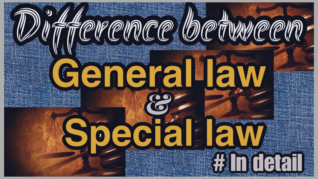 Difference between general law and special law | General law | Special law | legal vocabulary.